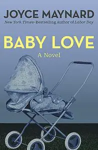 «Baby Love» by Joyce Maynard