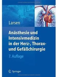 Anästhesie und Intensivmedizin in Herz-, Thorax- und Gefäßchirurgie (Auflage: 7)
