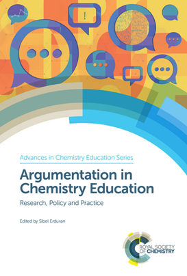 Argumentation in Chemistry Education : Research, Policy and Practice