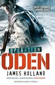 «Operation Oden» by James Holland