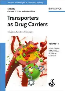 Transporters as Drug Carriers: Structure, Function, Substrates (Methods and Principles in Medicinal Chemistry) (repost)