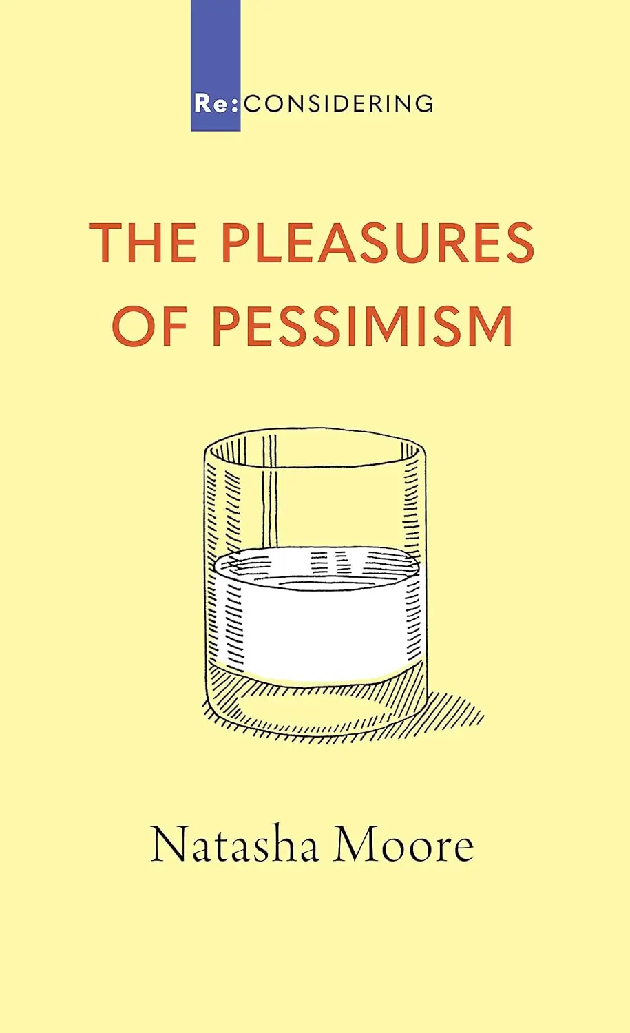 The Pleasures of Pessimism (Re: CONSIDERING)