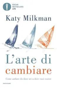 Katy Milkman - L’arte di cambiare