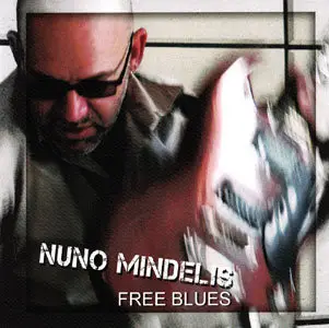 Nuno Mindelis - Free Blues  (2012)