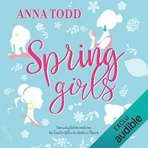 Anna Todd, "Spring Girls"