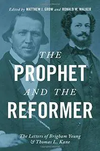 The Prophet and the Reformer: The Letters of Brigham Young and Thomas L. Kane(Repost)