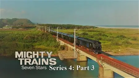 Smithsonian Ch. - Mighty Trains Series 4: Part 3 Seven Stars (2021)