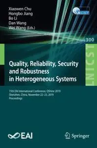 Quality, Reliability, Security and Robustness in Heterogeneous Systems