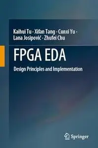 FPGA EDA: Design Principles and Implementation