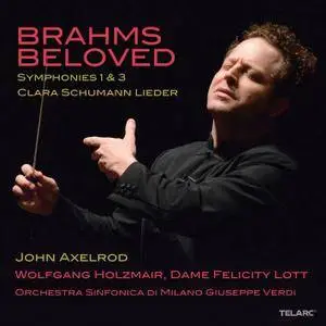 John Axelrod - Brahms Beloved: Symphonies 1 & 3 / Clara Schumann Lieder (2014)