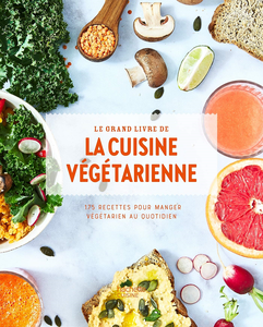 Le grand livre de la cuisine végétarienne - Collectif
