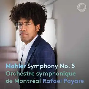 Orchestre Symphonique de Montréal & Rafael Payare - Mahler: Symphony No. 5 (2023) [Official Digital Download 24/96]
