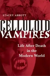 Celluloid Vampires: Life After Death in the Modern World (repost)