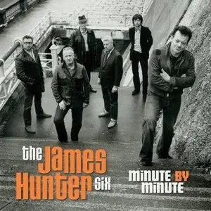 James Hunter & The James Hunter Six - Minute By Minute (2013)