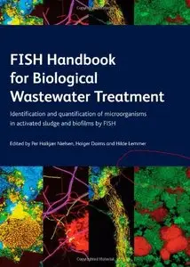 FISH Handbook for Biological Wastewater Treatment: Identification and Quantification of Microorganisms in Activated Sludge