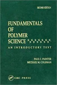 Fundamentals of Polymer Science: An Introductory Text, 2nd Edition