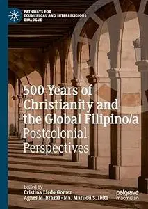 500 Years of Christianity and the Global Filipino/a: Postcolonial Perspectives
