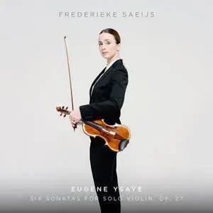 Frederieke Saeijs - Ysaÿe: Six Sonatas For Solo Violin, Op. 27 (2015) [Official Digital Download 24/192]