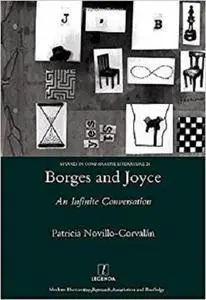 Borges and Joyce: An Infinite Conversation (Studies in Comparative Literature)