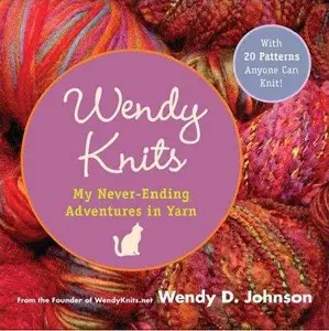 Wendy Knits : My Never-Ending Adventures in Yarn (repost)