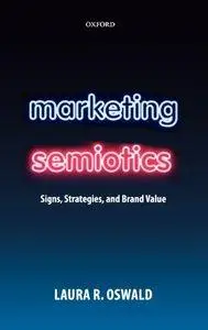 Marketing Semiotics: Signs, Strategies, and Brand Value (Repost)