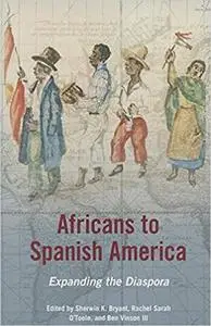 Africans to Spanish America: Expanding the Diaspora