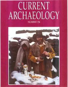 Current Archaeology - Issue 156