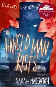 «The Hanged Man Rises» by Sarah Naughton