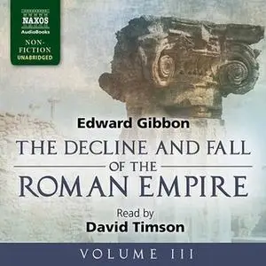 «The Decline and Fall of the Roman Empire, Volume III» by Edward Gibbon
