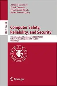 Computer Safety, Reliability, and Security: 39th International Conference, SAFECOMP 2020, Lisbon, Portugal, September 16