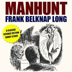 «Manhunt» by Frank Belknap Long
