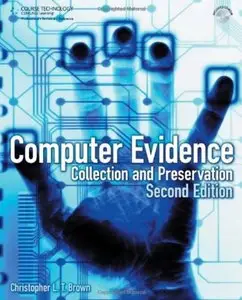 Computer Evidence: Collection and Preservation (2nd edition) [Repost]
