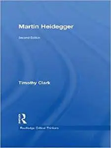 Martin Heidegger (Routledge Critical Thinkers) [Kindle Edition]