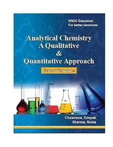 Analytical Chemistry A Qualitative & Quantitative approach (General Techniques) [Repost]