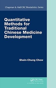 Quantitative Methods for Traditional Chinese Medicine Development (Chapman & Hall/CRC Biostatistics Series, v. 83)