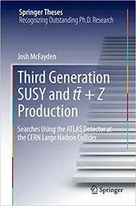 Third generation SUSY and t¯t +Z production: Searches using the ATLAS detector at the CERN Large Hadron Collider (Repost)