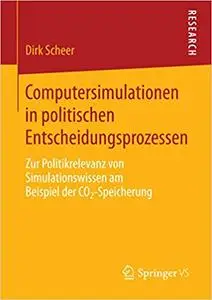 Computersimulationen in politischen Entscheidungsprozessen (Repost)