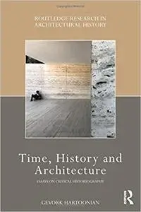 Time, History and Architecture: Essays on Critical Historiography