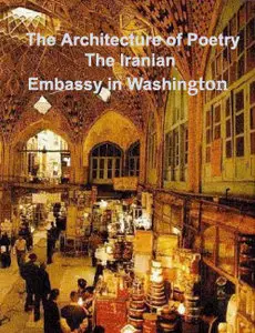 The Architecture of Poetry: The Iranian Embassy in Washington