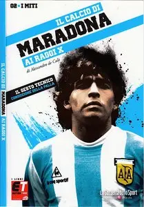 I Miti del Calcio n. 2 - Maradona ai Raggi X