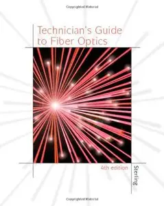Technician's Guide to Fiber Optics, 4th edition 