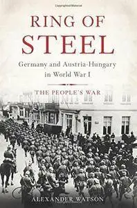 Ring of Steel: Germany and Austria-Hungary in World War I (repost)