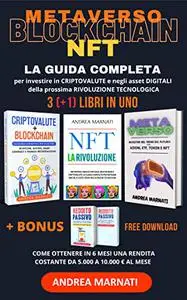 BLOCKCHAIN NFT METAVERSO: La guida completa per investire in CRIPTOVALUTE e negli ASSET DIGITALI