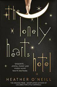 The Lonely Hearts Hotel: A Novel