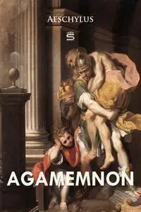 «Agamemnon» by Aeschylus