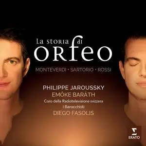 Philippe Jaroussky, Emőke Baráth, Diego Fasolis, I Barocchisti - La Storia di Orfeo (2017)