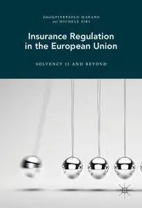 Insurance Regulation in the European Union: Solvency II and Beyond