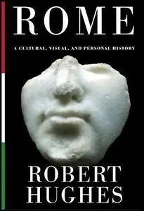 Rome: A Cultural, Visual, and Personal History (Repost)