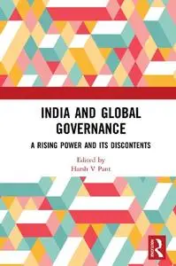 India and Global Governance: A Rising Power and Its Discontents