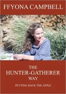 The Hunter-Gatherer Way: Putting Back the Apple